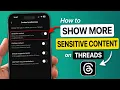 How to Show More Sensitive Content on Threads
