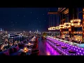 Download Lagu Rooftop Lounge ~ Ethereal Jazz Saxophone Music ~ Relaxing Jazz Bar Classics for Stress Relief