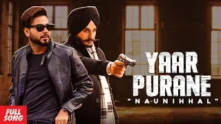 Khan Bhaini : Yaar Purane | Full Song | Naunihhal | The Kidd | Latest Punjabi Song 2020