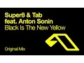 Download Lagu Super8 \u0026 Tab feat. Anton Sonin - Black Is The New Yellow (Original Mix)
