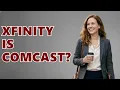 What Is The Difference Between Comcast And Xfinity