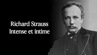 Richard Strauss intense et intime