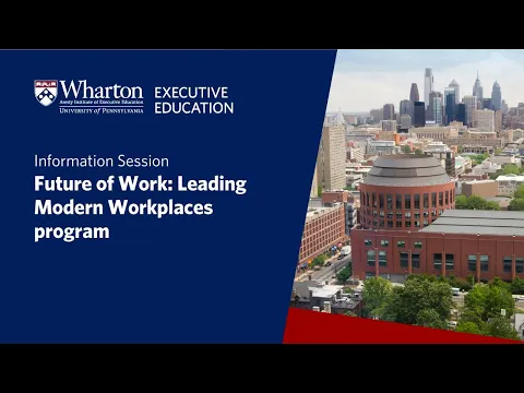 Information session on Wharton Executive Education’s Future of Work: Leading Modern Workplaces
