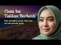 Lagu Cinta Ini Takkan Berhenti – Lagu Galau Sedih Tentang Cinta (Official Lyric Video)