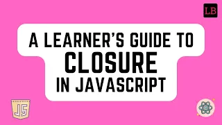 A leaner s guide to Closure in JavaScript