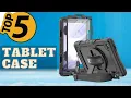 TOP 5 Best Rugged Tablet Cases Today s Top Picks