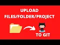 How to upload projects on github Upload Project folder on github in 2 easy ways