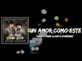 Grupo Firme & Luis R Conriquez - Un Amor Como Este Lyrics