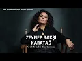 Zeynep Bakşi Karatağ - Gül Yüzlü Sultanım I Usulca © 2018 Kalan Müzik