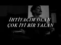 ihtiyacım olan çok iyi bir yalan - Brek