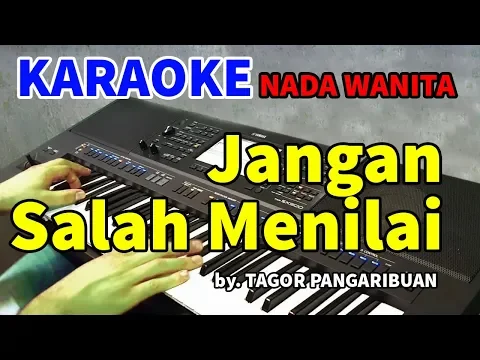 Download MP3 JANGAN KAU SALAH MENILAIKU - Nada Wanita | KARAOKE HD by Tagor Pangaribuan