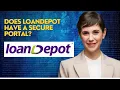 Does LoanDepot have a secure portal
