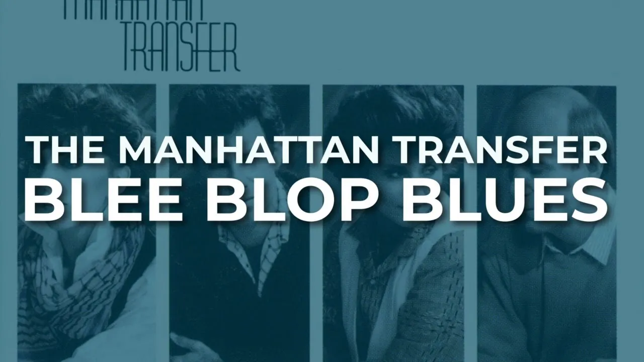 The Manhattan Transfer - Blee Blop Blues (Official Audio)
