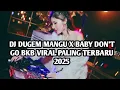 Download Lagu DJ DUGEM MANGU X BABY DON'T GO BKB VIRAL PALING TERBARU 2025