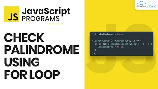 JavaScript Loop To Check Palindrome - JavaScript Program for Beginners