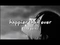 Billie Eilish - happier than ever but, its second part and slowed (lyric)