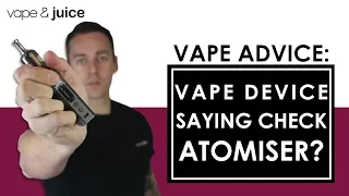 What does check atomiser mean How to fix my vape pen Vape and Juice TV