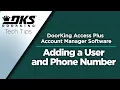 DKS Tech Tips DoorKing Access Plus Account Manager Software - Adding a User and Phone Number