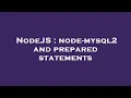 NodeJS node-mysql2 and prepared statements