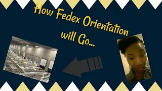 How fedex orientation will go