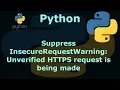 Suppress InsecureRequestWarning Unverified HTTPS request is being made