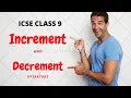 ICSE CLASS 9 INCREMENT AND DECREMENT OPERATORS