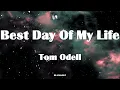 Download Lagu Tom Odell - Best Day Of My Life Lyrics