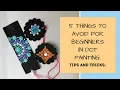 5 things to avoid for beginners in dot art Tips and tricks for dot painting art for beginners