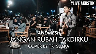 Download JANGAN RUBAH TAKDIRKU - ANDMESH (LIRIK) LIVE AKUSTIK COVER BY TRI SUAKA MP3