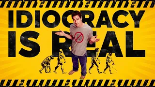Idiocracy is Becoming Real