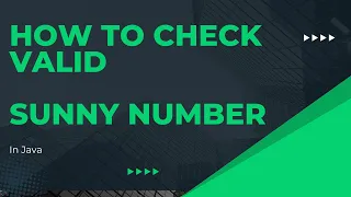 How to check valid Sunny Number in Java Coding Skills