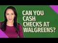 Can you cash checks at Walgreens