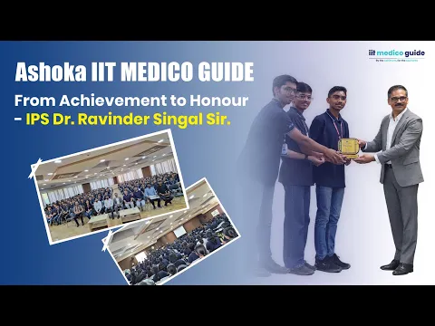 Students Felicitated by IPS Dr. Ravinder Singal Sir |Celebrating Excellence| Ashoka IIT MEDICO GUIDE