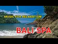Download Lagu Music For Relaxation : Bali Spa