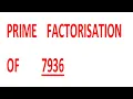 PRIME FACTORIZATION OF 7936