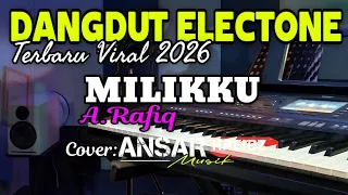 lagu dangdut electone viral 2026 milikku a rafiq cover by ansar
