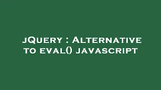 jQuery Alternative to eval javascript