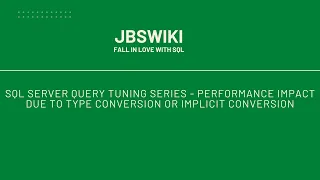 SQL Server Query Tuning Series - Performance Impact due to Type Conversion or Implicit Conversion