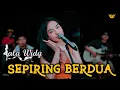 Download Lagu SEPIRING BERDUA (ska reggae version) - LALA WIDY ft. LW MUSIC