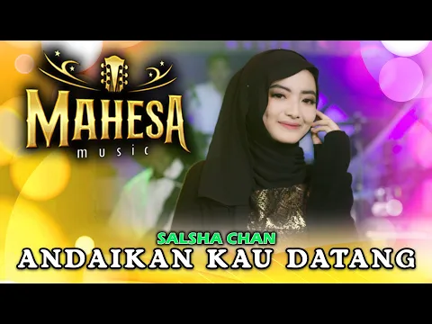 Download MP3 Andaikan kau datang -  Salsha Chan - Mahesa