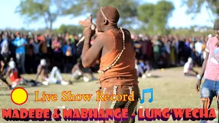 LIVE MADEBE JINASA MABHANGE MADEBE VS LUNG WECHA NG WANITULI LIVE SHOW 2025 
