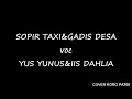 Download Lagu SOPIR TAXI \u0026 GADIS DESA - YUS YUNUS \u0026 IIS DAHLIA||COVER KARAOKE KORG PA700||
