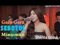 Download Lagu GARA GARA SEBOTOL MINUMAN By Shinta Gisul