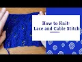 How to Knit Lace and Cable Stitch