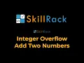 Integer Overflow - Add Two Numbers