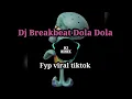Download Lagu Dj Breakbeat Dola Dola terbaru fyp tiktok | TERBARU