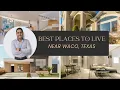 THE 3 BEST PLACES TO LIVE NEAR WACO TEXAS According to School Districts