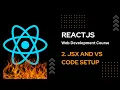 Master React JS 2 Setting Up VS Code for React Understanding JSX Step by Step Tutorial