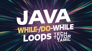 Mastering While and Do-While Loops in Java with Tamil Explanation Learn Java in Tamil