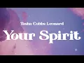 Tasha Cobbs Leonard - Your Spirit (Lyrics)